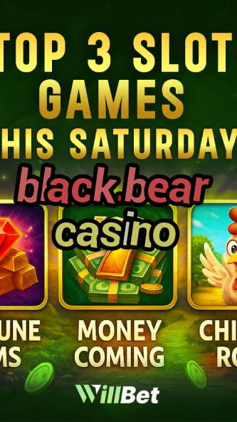black.bear casino-buildcasinogames.igamblingorder.com