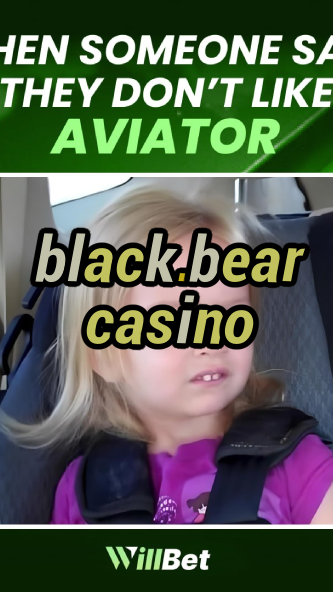 black.bear casino-buildcasinogames.igamblingorder.com
